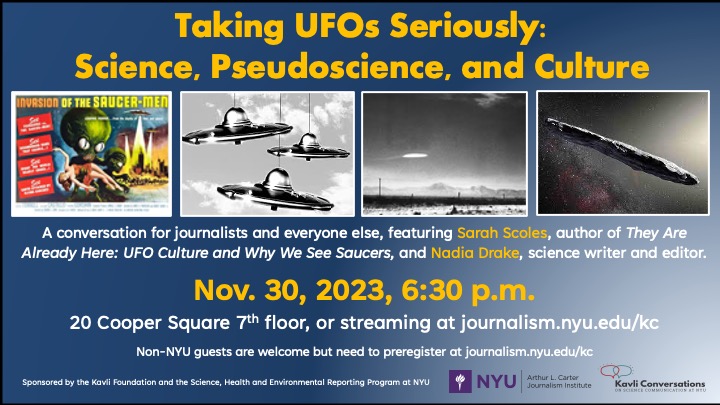 As a cultural & scientific phenomenon, #UFOs (or UAPs as NASA prefers) are having a moment, so let's talk about it w/ @ScolesSarah @nadiamdrake! Join us 6:30 today (refreshments 6:00) in person @nyu_journalism (preregistration required) or watch online at journalism.nyu.edu/kc