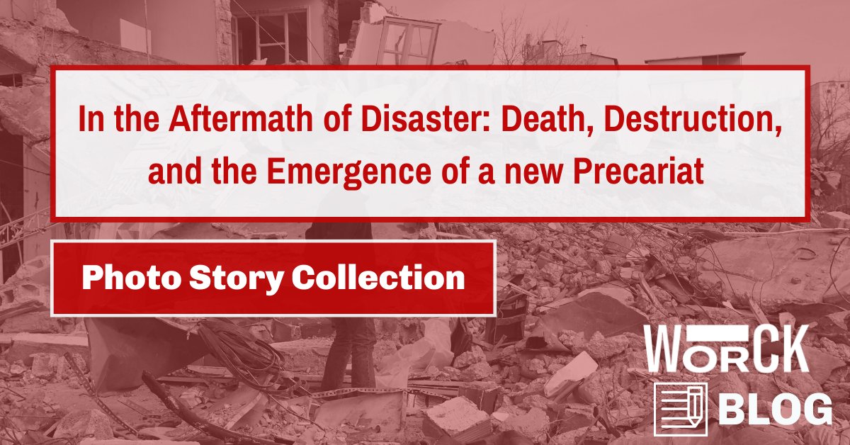Our new blog post presents a project coordinated by Müge Özbek: A photo story collection that centers the narratives of those who survived the earthquake which struck Syria and Turkey this year, and draws attention to the emerging new precarity in the aftermath of the disaster.