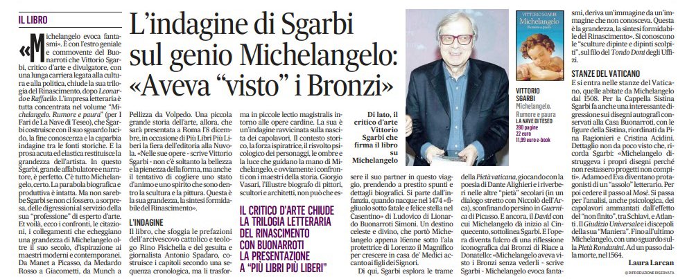 Il racconto impetuoso della vita e delle opere di Michelangelo. E poi i confronti, le citazioni che echeggiano una grandezza oltre il suo secolo, d’ispirazione ai maestri moderni e contemporanei.
“Michelangelo. Rumore e paura” di <a href="/VittorioSgarbi/">Vittorio Sgarbi</a> su <a href="/ilmessaggeroit/">Il Messaggero</a> <a href="/LarcanLaura/">Laura Larcan</a>