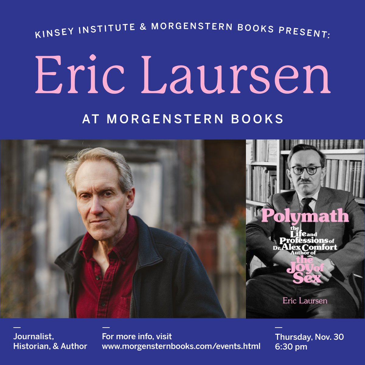 kinseyinstitute's tweet photo. Tonight at 6:30pm eastern! Journalist & historian @ericslaursen at @morgsbooks in #Bloomington. His new book is "Polymath: The Life and Professions of Dr #AlexComfort, Author of The #JoyofSex."
#sciencejournalism #medicalhistory #historyofscience #sexualhealth #historyofsex https://t.co/I9DXaC7nMv