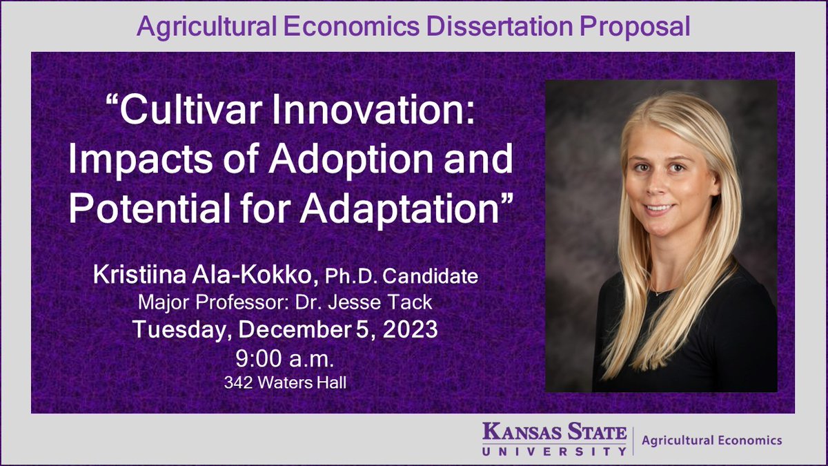 K-State Ag Economics (@kstateagecon) on Twitter photo .@k_alakokko will present her Ph.D. Dissertation Proposal, “Cultivar Innovation: Impacts of Adoption and Potential for Adaptation,” on Tuesday, December 5 at 9:00 a.m. in Waters 342. Major Professor: Dr. <a href="/TackJesse/">Jesse Tack</a> .@k_alakokko will present her Ph.D. Dissertation Proposal, “Cultivar Innovation: Impacts of Adoption and Potential for Adaptation,” on Tuesday, December 5 at 9:00 a.m. in Waters 342. Major Professor: Dr. <a href="/TackJesse/">Jesse Tack</a>
