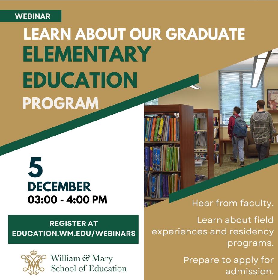 WMSOE's tweet image. Considering a graduate program in Elementary Education? Learn more about our program and connect with faculty! Tuesday, Dec. 5, 3-4 p.m. Register: education.wm.edu/webinars #teachereducation #elementaryeducation #wmsoe