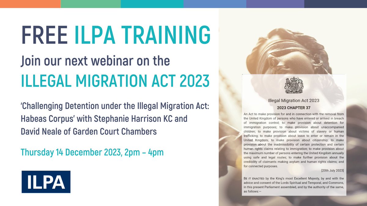 📢 FREE #ILPAtraining on the IMA: join Stephanie Harrison KC & David Neale from @gardencourtlaw at 2pm on 14/12 for 'Challenging Detention under the #IllegalMigrationAct: Habeas Corpus'. More details in 🧵 1/8