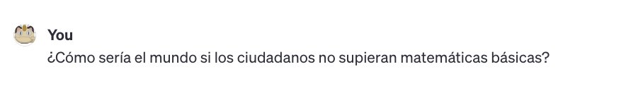 mario_sanchez's tweet photo. ¿Cómo sería el mundo si los ciudadanos no supieran matemáticas básicas? (según ChatGPT) https://t.co/FWQpan7Udo