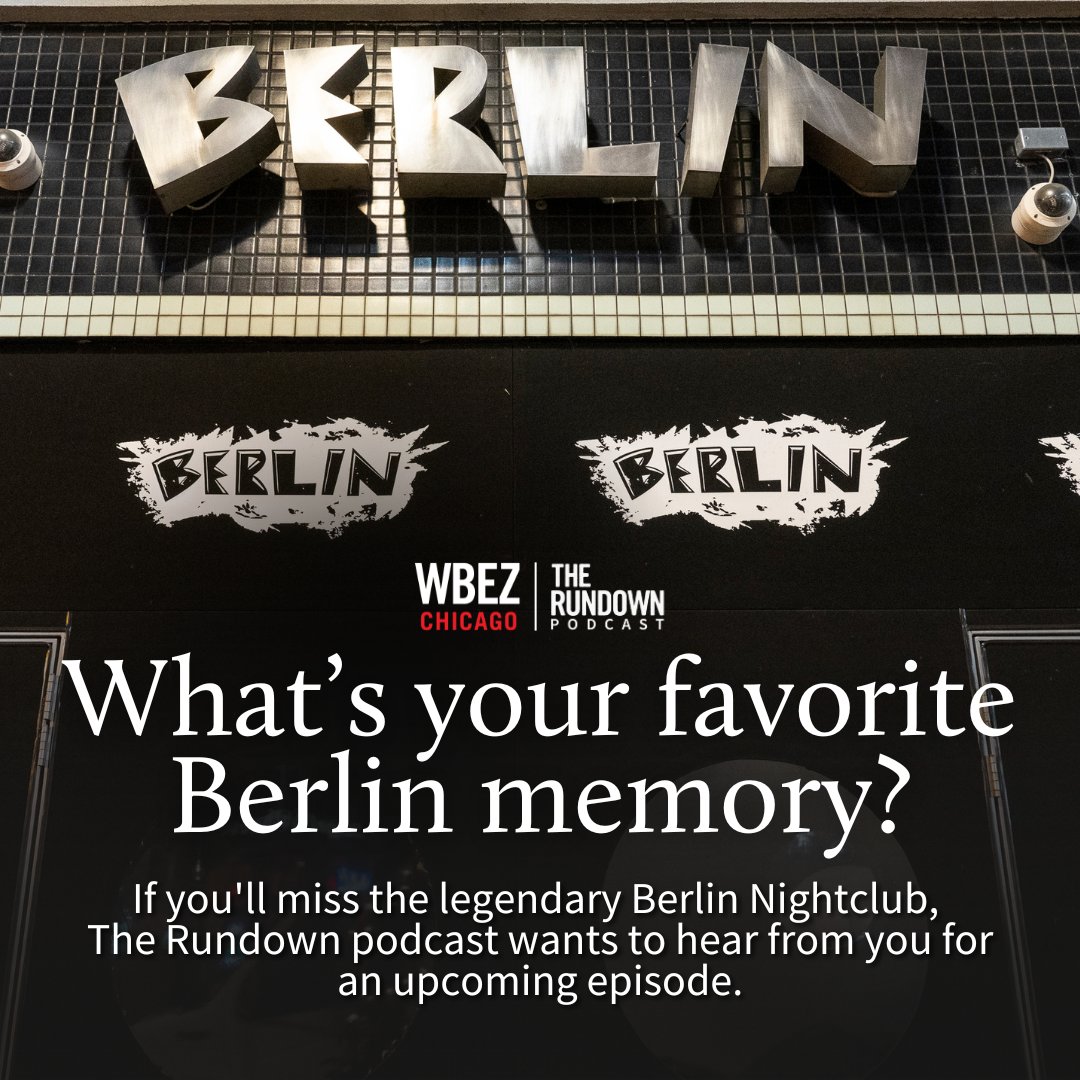 WBEZ's tweet photo. If you'll miss the legendary Berlin Nightclub, The Rundown podcast wants to hear from you. What's your favorite Berlin memory? Leave us a voicemail at 312-948-4632 or email a voice memo to TheRundownPod@WBEZ.org. Please include your name and neighborhood! #berlin #chicago https://t.co/9nxmWsHcTK