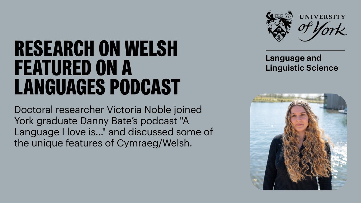 Doctoral researcher Victoria Noble speaks about some unique and fascinating features of Welsh language on a languages podcast. To listen to the episode and learn more about Vicki's research:
york.ac.uk/language/news/…