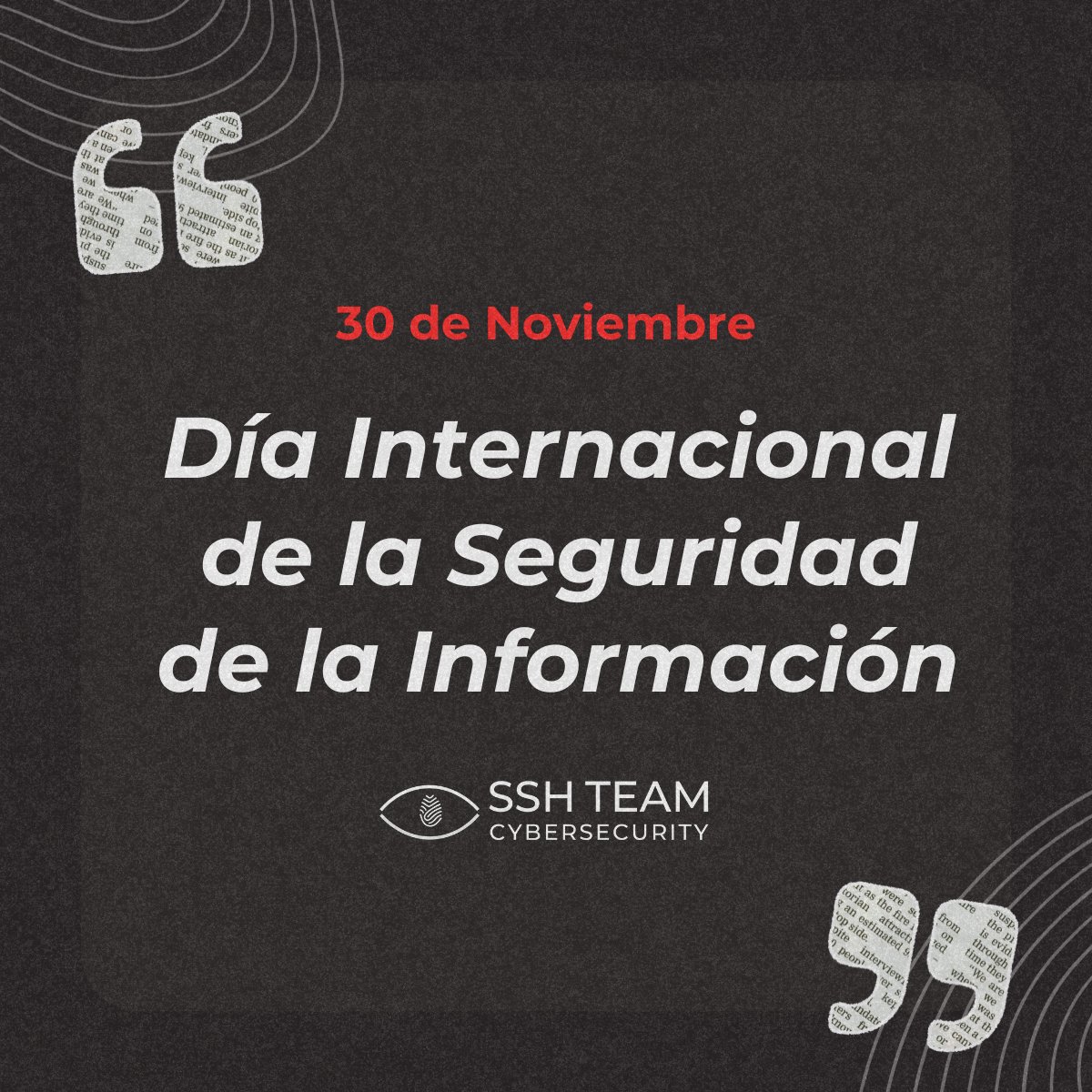 🎊¡Feliz #DíaInternacionalDeLaSeguridadDeLaInformación!🎉

Hoy es un día para tomar conciencia de la necesidad de protegernos en el mundo digital. En <a href="/SSH_Team/">SSH team ciberseguridad</a> nos adelantamos a las amenazas cibernéticas para proteger tu información. #ProteccionDigital #SolucionesDigitales