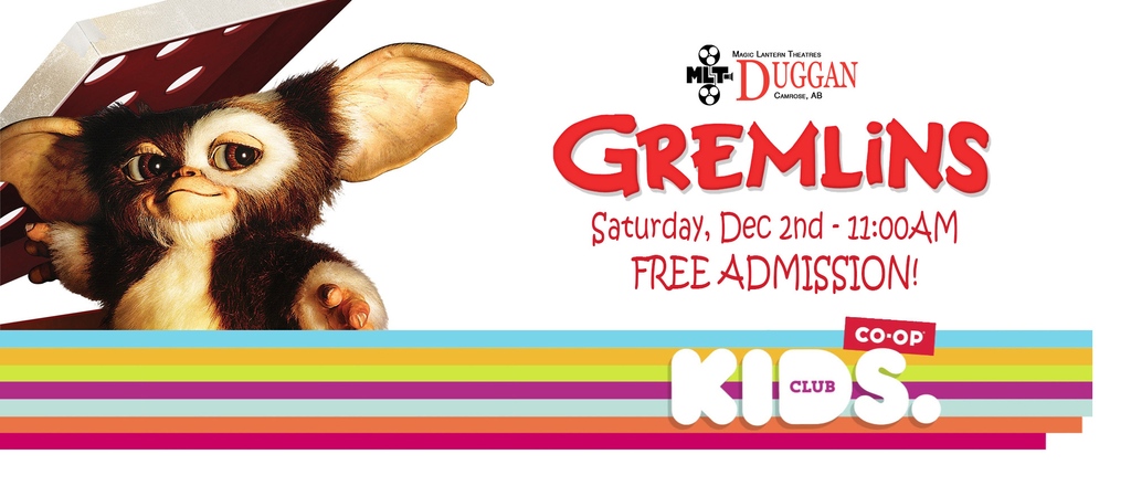 Wild Rose Co-op's Kids Club is excited to sponsor the Gremlins at Duggan Cinemas! Enjoy the FREE Admission!