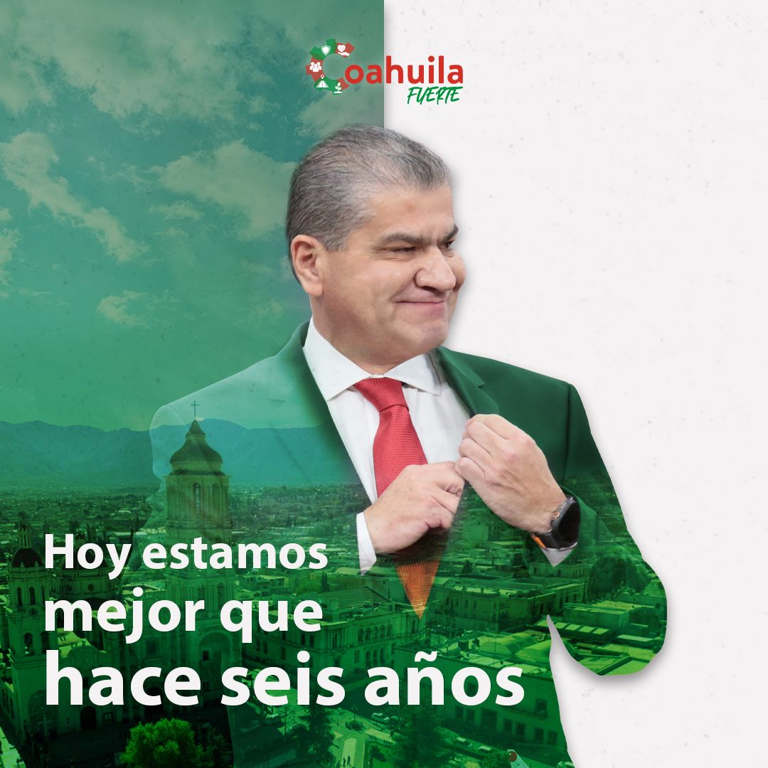 Tranquilo y en paz porque hicimos de Coahuila un mejor lugar.