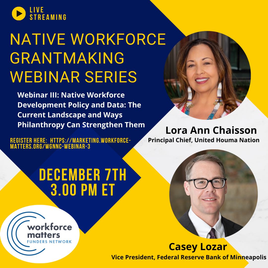 We're so excited to be co-sponsoring Workforce Matter Funders Network's webinar series, "Understanding Workforce Grantmaking in Native Nations and Communities"! The final webinar will take place on December 7 at 3pm ET. Register today ➡️ marketing.workforce-matters.org/wgnnc-webinar-3 #Philanthropy