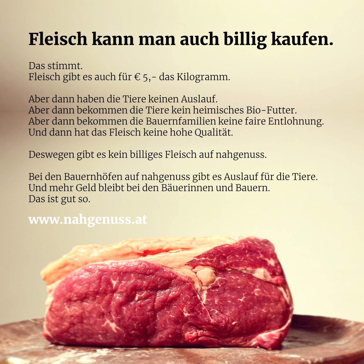 Trotzdem ist das Fleisch bei den Bio-Bäuerinnen und Bio-Bauern auf nahgenuss meist günstiger als ein vergleichbares Produkt im Supermarkt.

Unsere Kundinnen und Kunden sind jedenfalls begeistert von Qualität und Service - überzeuge auch du dich und bestelle dein Bio-Fleisch für