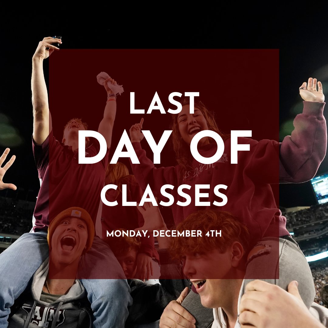 Today marks the end of classes for the Fall 2023 semester. Good luck with finals, Ags! 👍