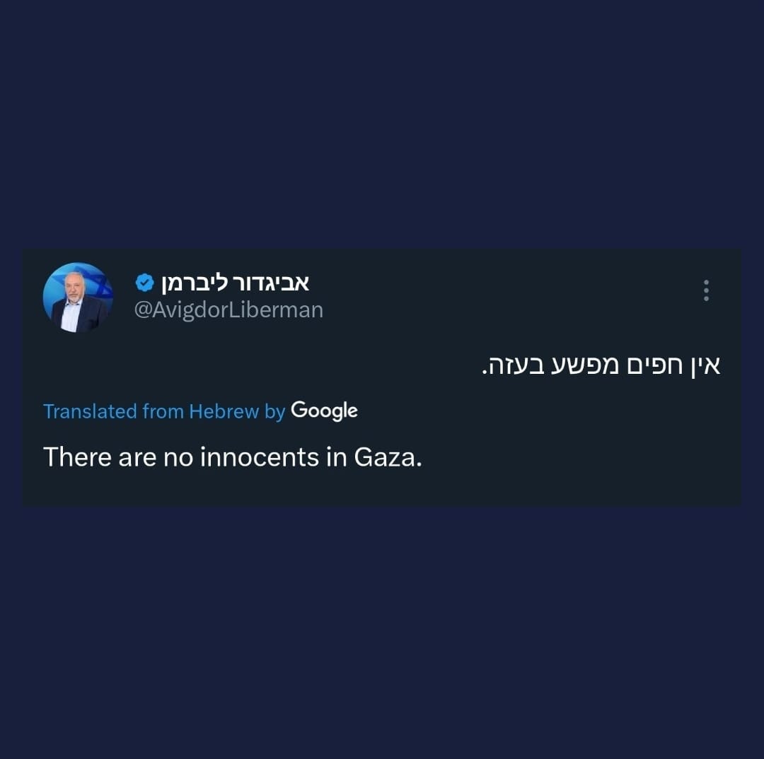 yanisvaroufakis's tweet photo. "There are no innocents in Gaza" said Avigdor Lieberman, Knesset Member and formerly Finance and Foreign Minister. Babies and all! Do you need more evidence that Israel's ruling coalition is proclaiming its genocidal intent? https://t.co/Ds661az6FG