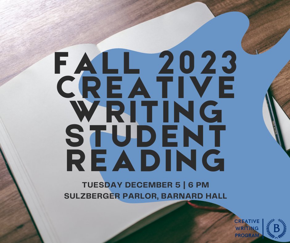 As the end of the year approaches, we’re so excited for our Fall 2023 Creative Writing Student Reading! Join us on Tuesday, December 5, at 6 pm in Sulzberger Parlor, to celebrate students as they read their work crafted in this semester’s writing workshops. See you there!
