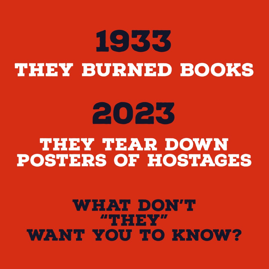 Aaron_Fein's tweet photo. In 1933 They burned books
In 2023 They tear down posters of hostages. 
What don’t “They” want you to know? https://t.co/PUKml8SUIP