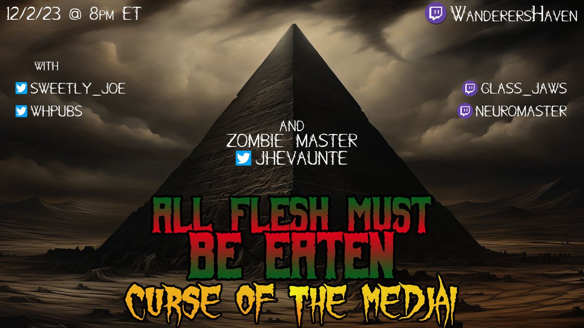 This Saturday, we're starting off December right...with a one-shot of All Flesh Must Be Eaten!!  Join us as guest ZM @jhevaunte leads our intrepid crew against the Curse of the Medjai!!
With @Sweetly_Joe @/glass_jaws (Twitch) @/neuromaster (Twitch) and myself!
#TTRPG