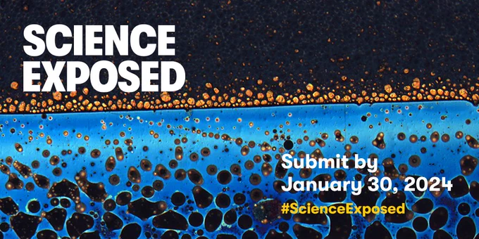 IMAGE: In the background, we see one of the winning images of Science Exposed 2023, showing the protection from degradation, by a biocompatible coating, of an exposed film of copper. On top of the image we see, in white, the title of the contest and "Submit by January 30, 2024" as well as the hashtag #ScienceExposed in yellow. Background image by Rahaf Nafez Hussein from University of Windsor.