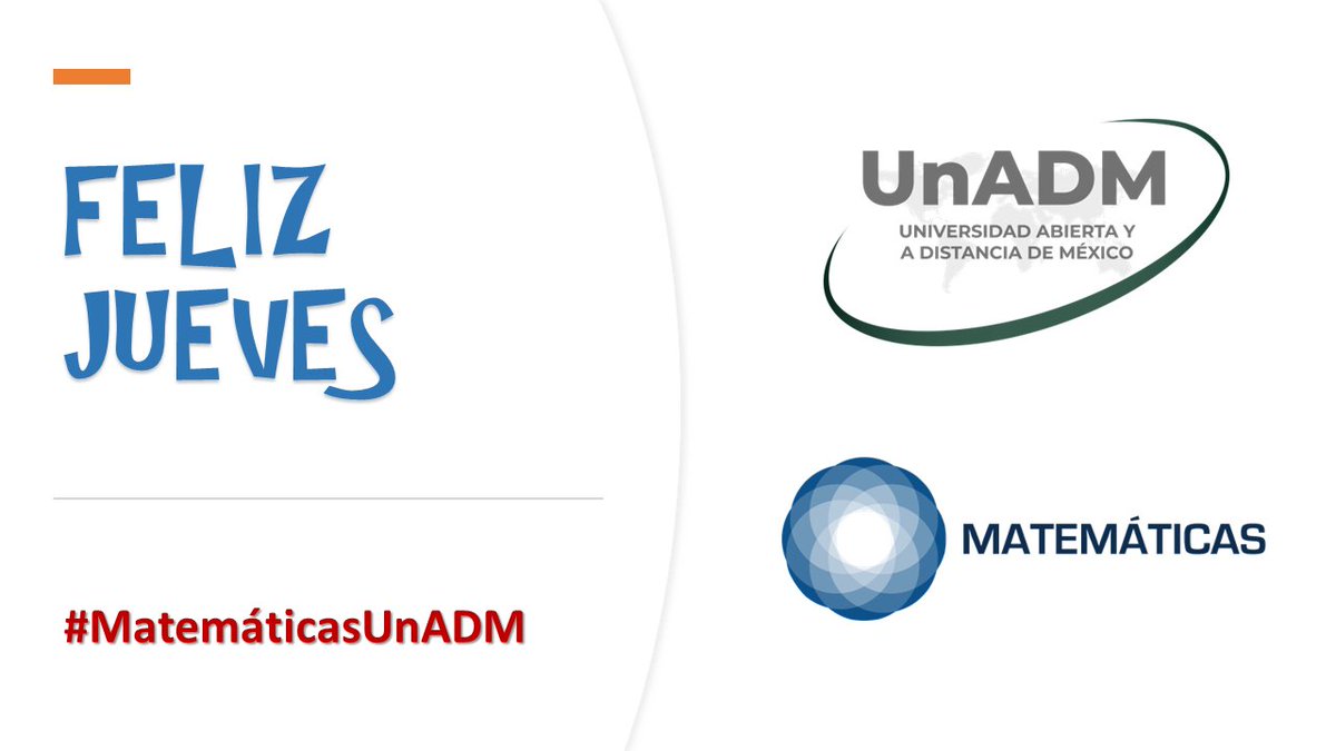 #FelizJueves estudiantes y docentes de #MatemáticasUnADM y a toda la #ComunidadUnADM