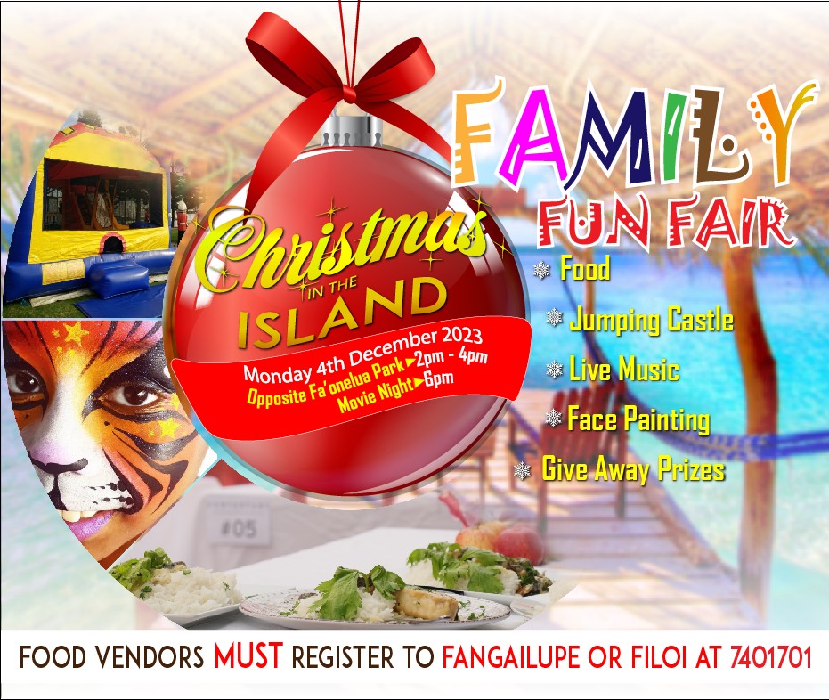 Join us on Monday, December 4th, 2023 - Tongatapu for our 'Christmas in the Island - Family Fun Fair'.

For more information, please contact Ministry of Tourism on 7401701 to Ms. Fangailupe or Ms. Filoi.