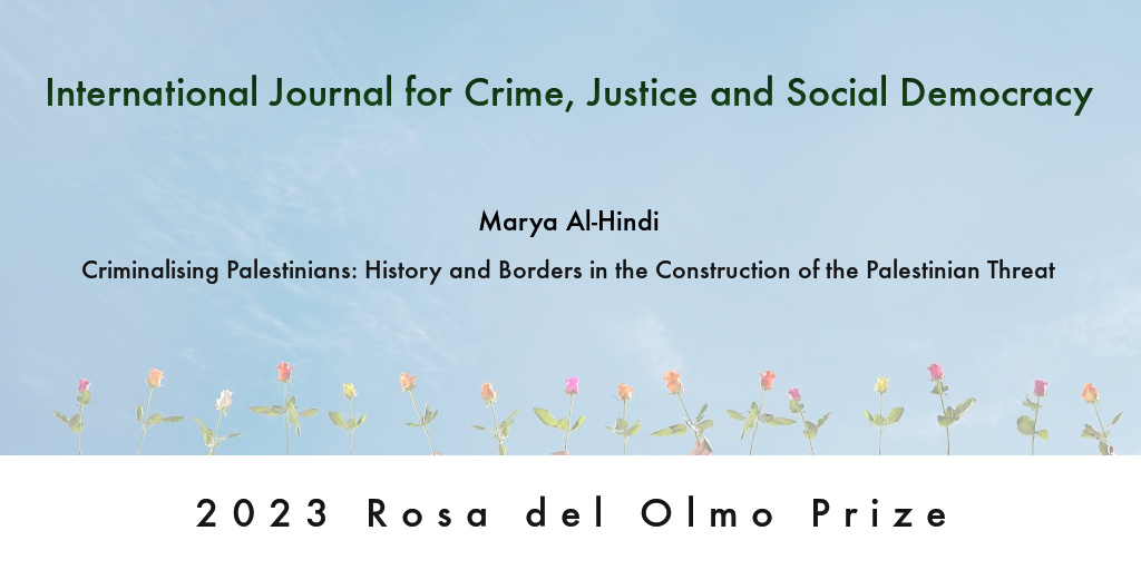 🏆Congratulations Marya Al-Hindi - winner of the inaugural Rosa del Olmo Prize for best paper:
Criminalising Palestinians: History and Borders in the Construction of the Palestinian Threat #Palestine #Israel #SettlerColonialism #BorderControl
🔗doi.org/10.5204/ijcjsd…