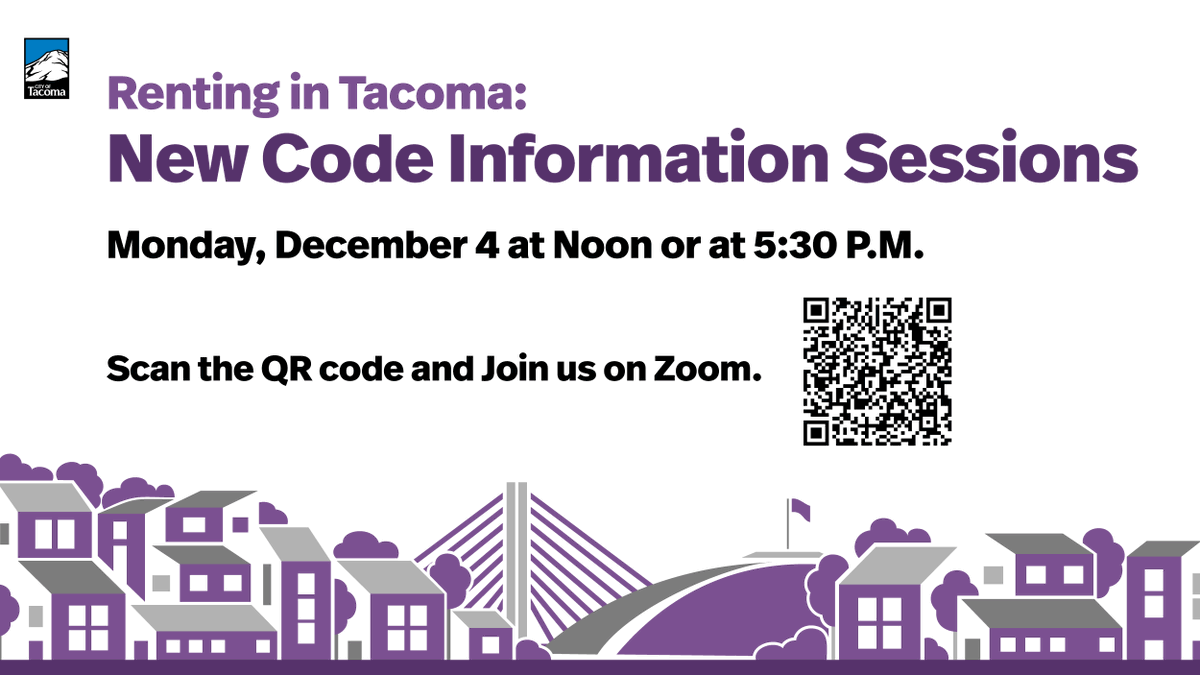 Want to stay up-to-date on the upcoming changes to the #Tacoma Rental Housing Code? Join us on Monday, Dec. 4, at Noon &amp; 5:30 for two virtual community informational sessions. Scan the QR code for zoom link info or click ➡ow.ly/b9xE50Qe9Ef