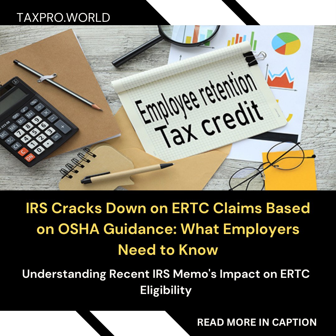 TaxproWorld's tweet image. 💼 Employers seeking ERTC eligibility based on OSHA guidance face IRS scrutiny. Memo AM 2023-007 outlines why OSHA recommendations may fall short in justifying tax credit claims. Stay updated on IRS directives. #ERTC #IRSCompliance