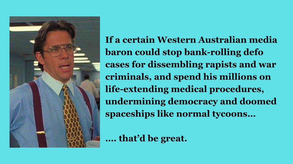 If a certain West Australian media baron could stop bankrolling defamation cases for rapists & war criminals, and spend his millions on life-extending medical procedures, undermining democracy & doomed spaceships - a like normal tycoon - that’d be great. #BruceLehrmann #auspol
