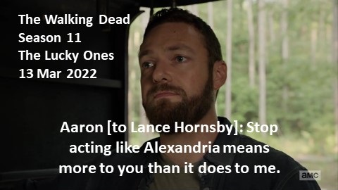 DoctorDoubleTap's tweet photo. Aaron [to Lance Hornsby]: Stop acting like Alexandria means more to you than it does to me.

#TheWalkingDead
Season 11
The Lucky Ones
13 Mar 2022
#TWD, #TWDU
Zombie Apocalypse
Vermont
Alexandria Scout
Wolf Siege, All Out War &amp; Whisperer War Survivor
Ross Marquand https://t.co/JvmfCWS0Ch