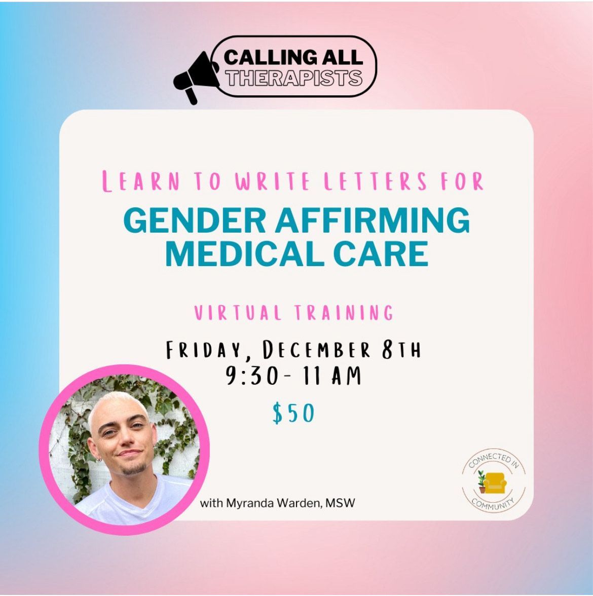 CALLING ALL THERAPISTS! @connectedincommunity is hosting a workshop with Myranda Warden, MSW! Learn how to navigate providing gender affirming care, promoting body autonomy, and expanding access. Every $50 registration fee supports inclusive practices.