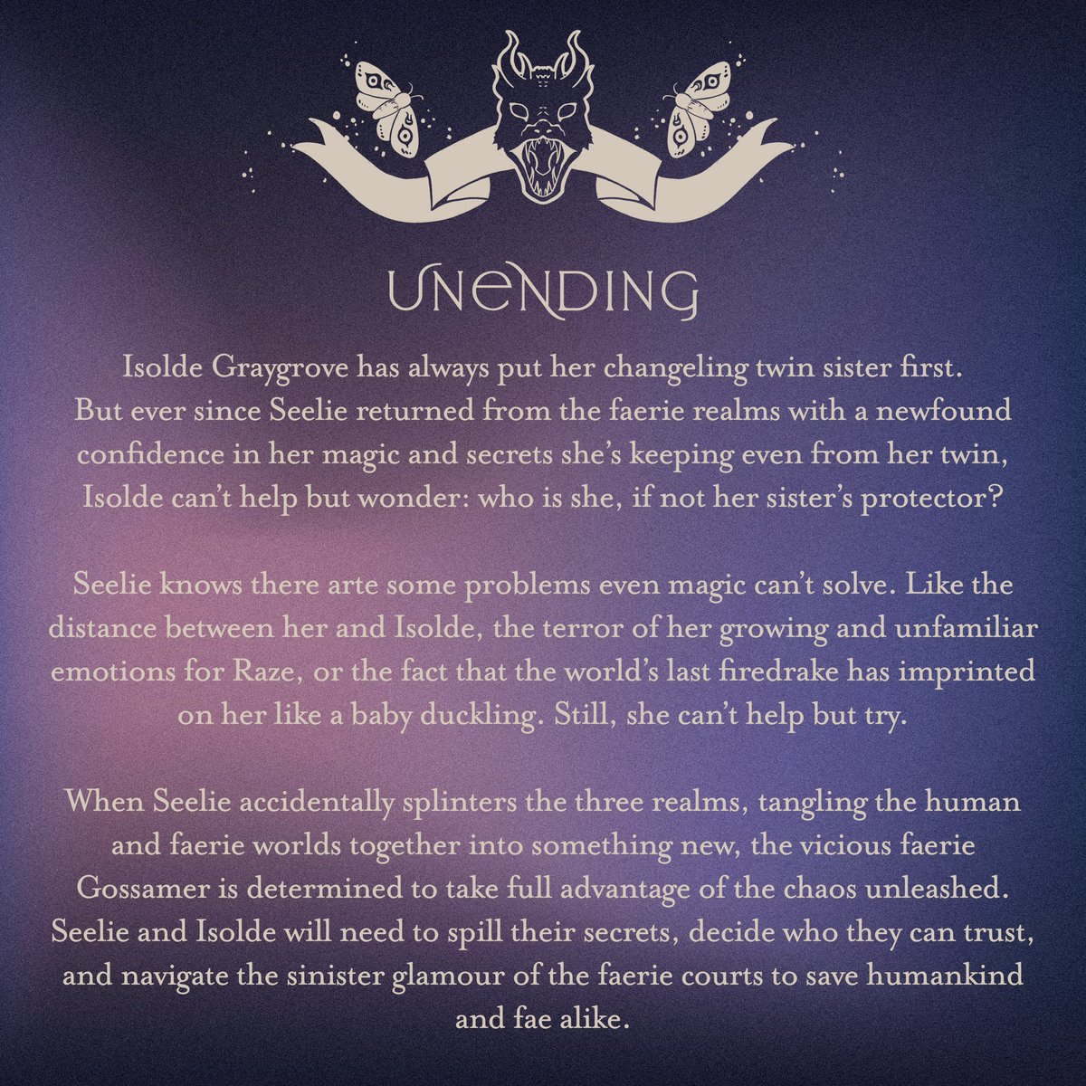 I’m sharing the cover for the sequel to UNSEELIE tomorrow (!!!) and it’s just now occurring to me that I may have forgotten to post the title + synopsis on This App…so…may i present 🔥 UNENDING 🔥