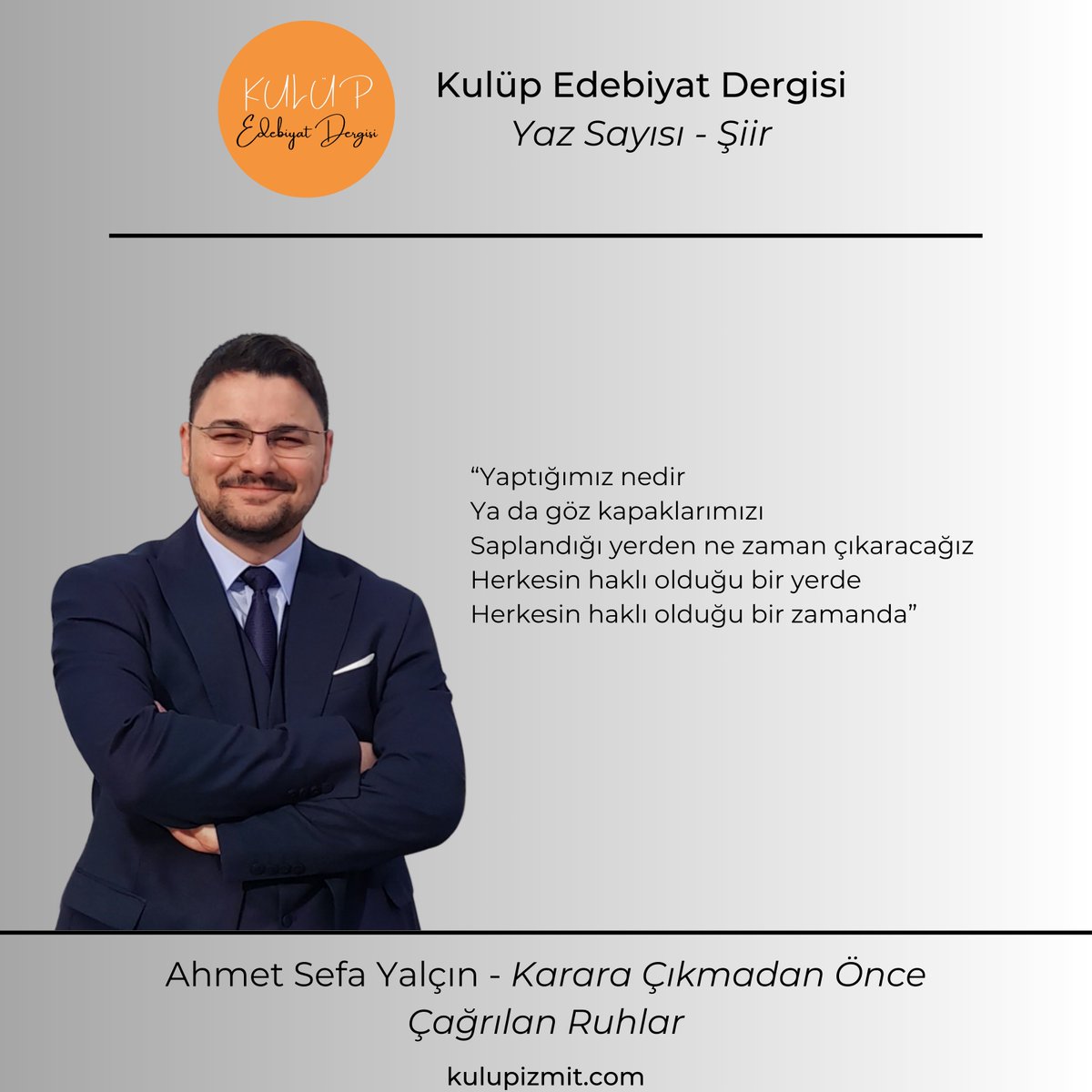 Ahmet Sefa Yalçın, 'Karara Çıkmadan Önce Çağrılan Ruhlar' şiiri ile dergimizin yaz sayısında yer aldı. Dergimize link aracılığıyla ulaşabilirsiniz. kulupizmit.com/dergi/ @ahmetsefayalcin