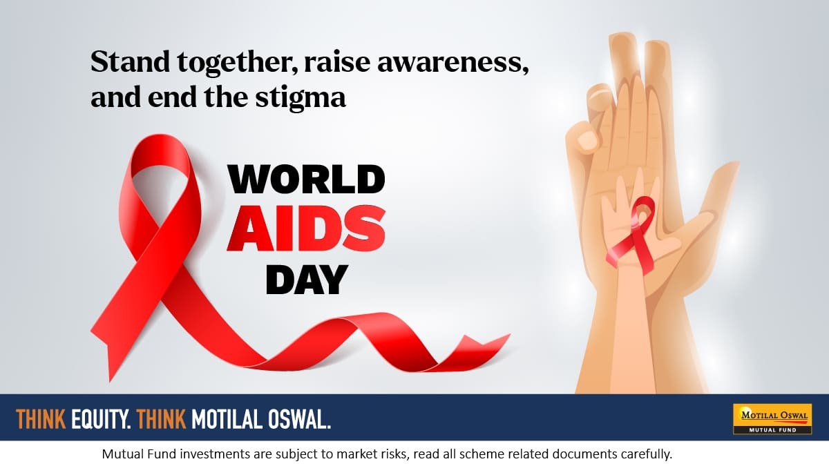 This #WorldAIDSDay, end the stigma!

#aidsday #aidsawareness #MotilalOswal #MotilalOswalAMC #ThinkEquityThinkMotilalOswal