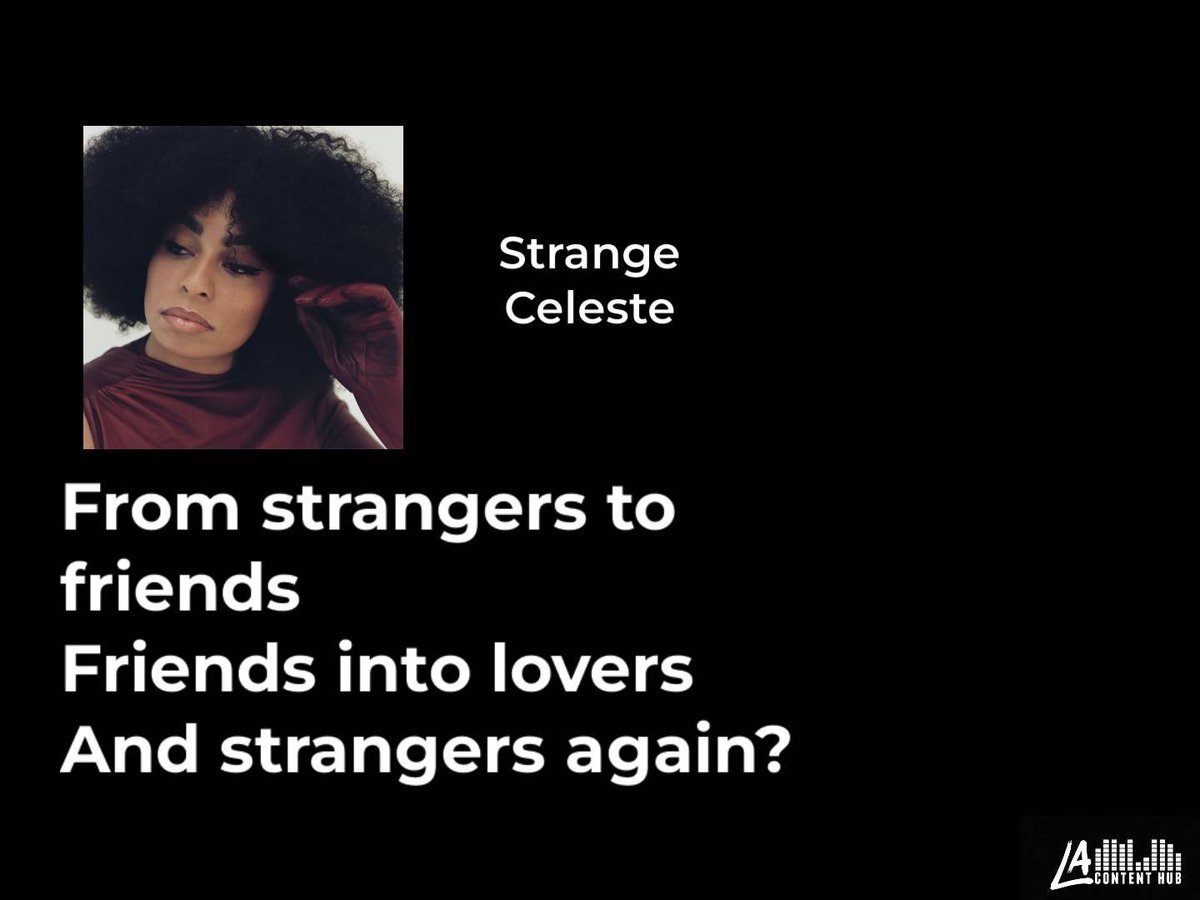 Celeste - Strange (Lyrics) From strangers to friends to strangers again 