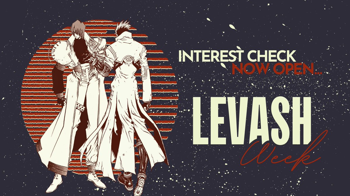 levashweek's tweet image. Hello, hello! Our Interest Check is now open from December 1st - December 15th. Link below.
Look forward to hearing from all y'all soon c: #trigun #levashweek #levash