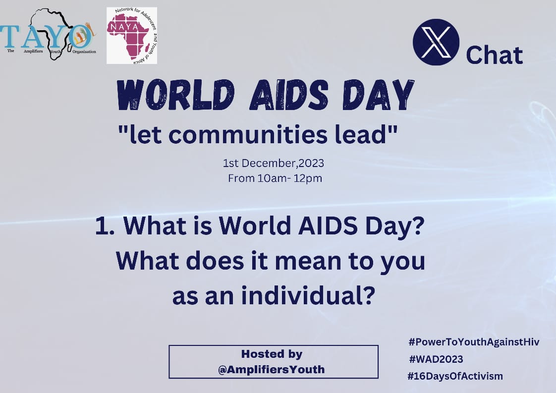 #PowerToYouthAgainstHiv
#WAD2023
#16DaysOfActivism
#TAYO2023
#FunFriday
1. What is World AIDS Day?
What does it mean to you
as an individual?
#Amplifying4Change
