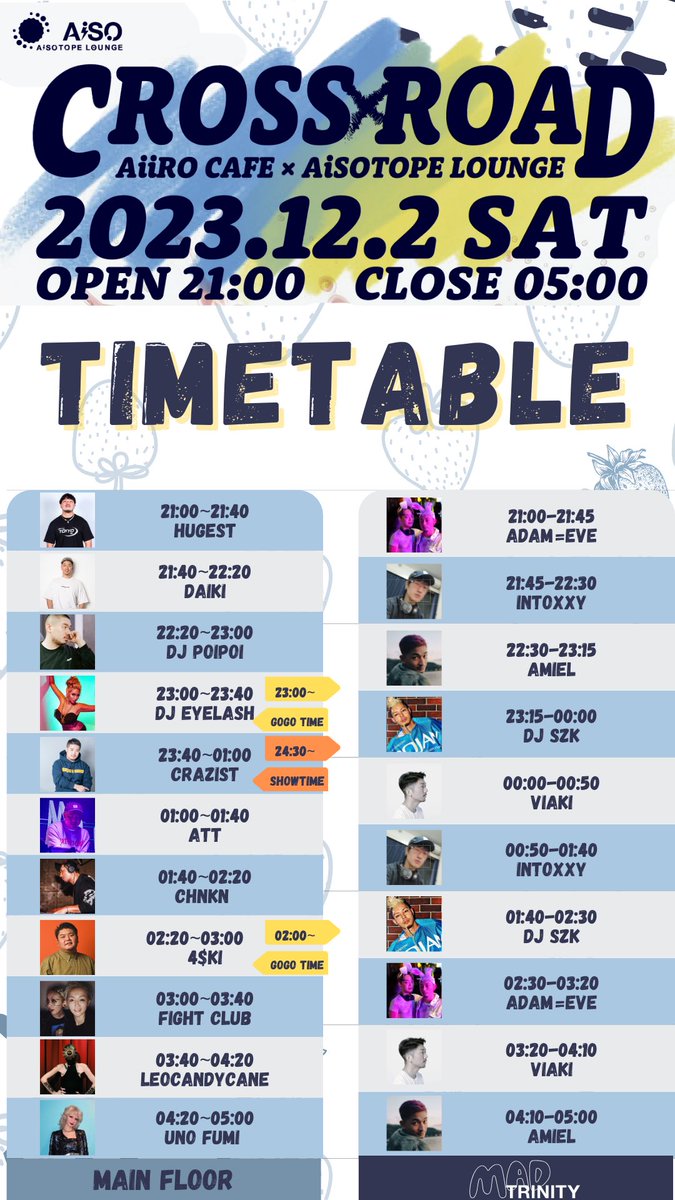 明日‼️
AiiRO CAFE×AiSOTOPE LOUNGE
【CROSSROAD】

ATT/CHNKN/LEOCANDYCANE/UNO FUMI:FIGHT CLUB/DJ EYELASH/DJ POIPOI/DAIKI/4$KI/crazist/Hugest/JuNGLE/PIKA/Finn/RICO/YOSHIKI/Sasha B. Savannah/Labianna Joroe/Miss Kelly/CODY

SUB FLOOR
【MAD TRINITY】
DJ SZK/ViAKi/Amiel/ADAM=EVE/intoxxy