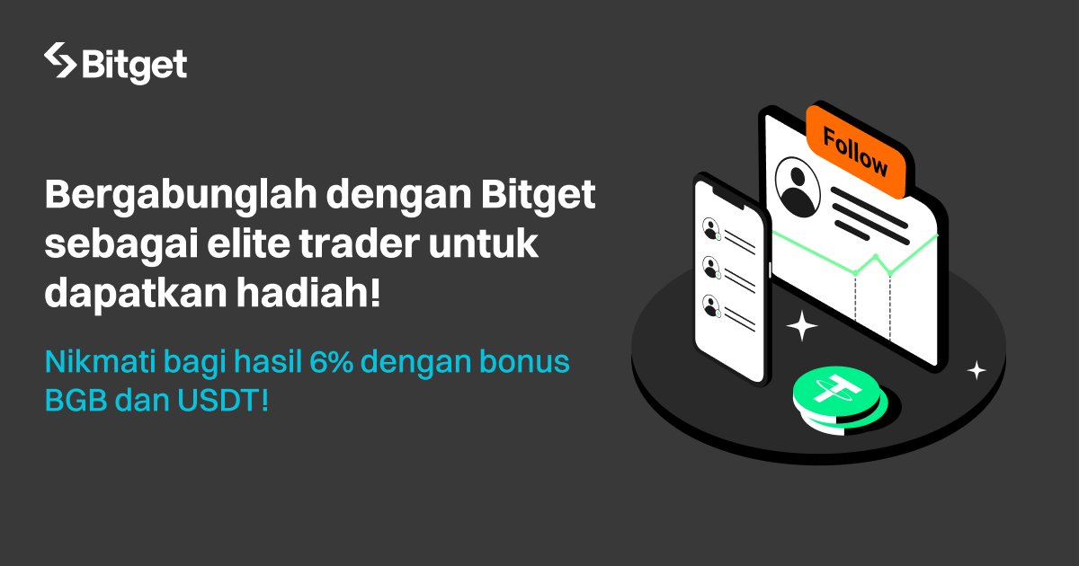 Bergabunglah dengan Bitget sebagai Elite Trader untuk dapatkan hadiah! 😎

Keuntungan yang bisa didapat sebagai Elite Trader:
🔥 Nikmati pembagian profit sebesar 6% tanpa penguncian BGB
🔥 Dapatkan ekstra 1000 BGB
🔥 Menangkan hadiah hingga 1000 USDT

👉 Untuk bergabung menjadi