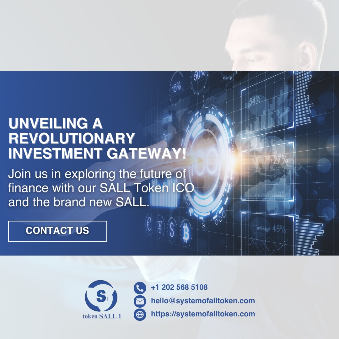 🚀 Dive into the future of finance with our groundbreaking SALL Token ICO and SALL1! 

Explore innovation and security hand in hand. 

#CryptoRevolution #InvestmentGateway 🌐 

🌐 systemofalltoken.com
📞 +1 202 568 5108
📧 hello@systemofalltoken.com
