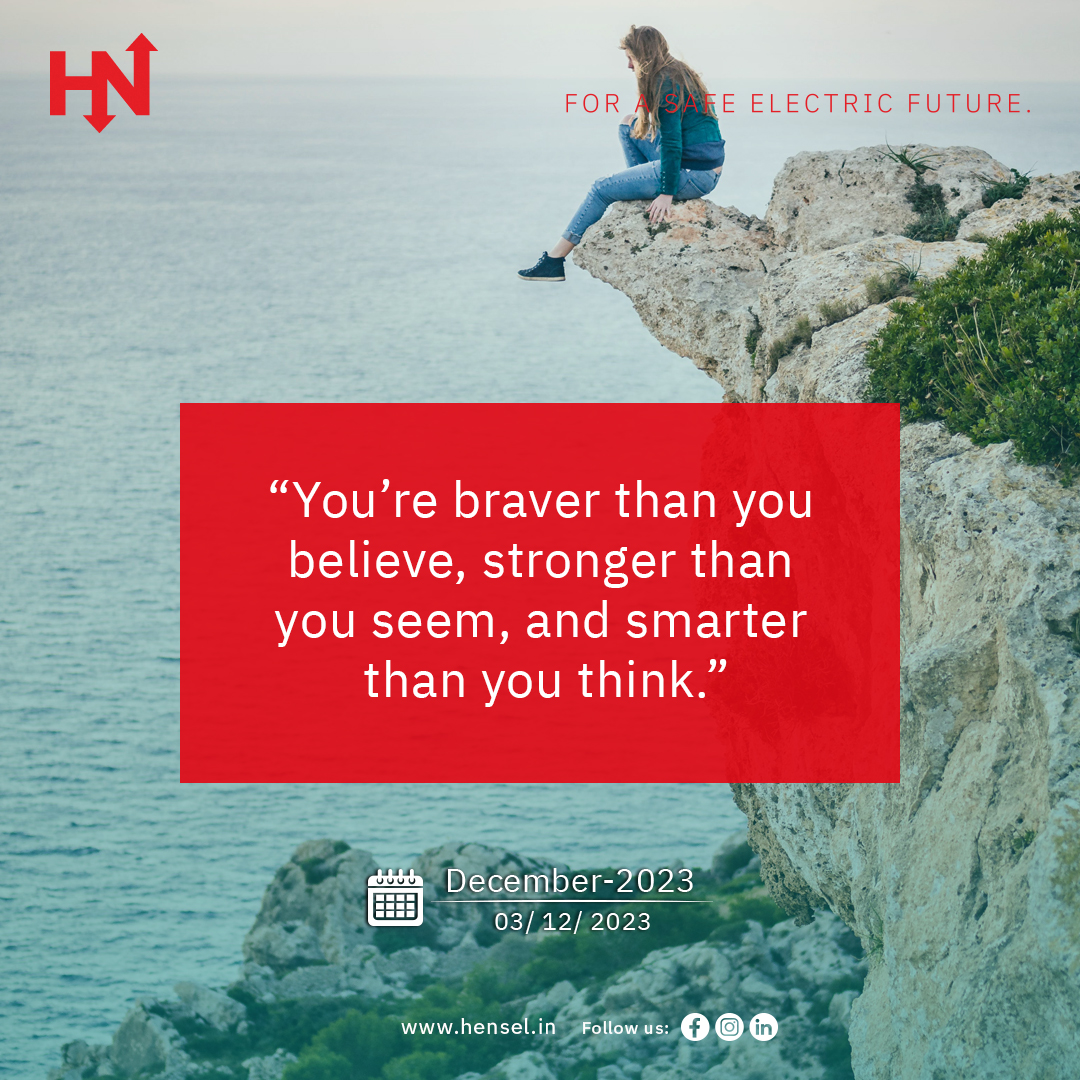 “You’re braver than you believe, stronger than you seem, and smarter than you think.”

#Hensel #OwnYourStrength #DiscoverYourPower #BelieveInYourBravery #nevergiveup #HenselElectricIndia 

Visit us at: hensel.in