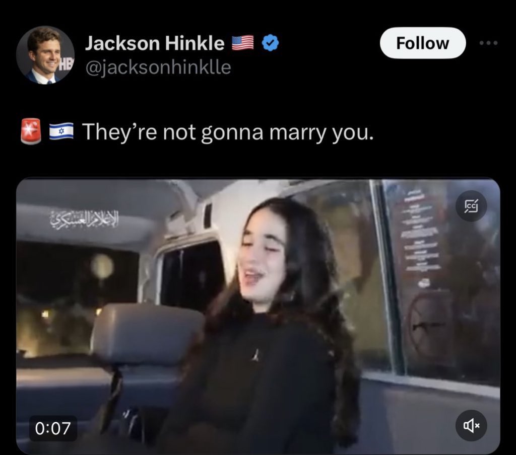 Holy shit, I just learned that this Israeli hostage was only 13 years old. Jackson Hinkle joking about Hamas fighters raping a minor. Jackson Hinkle has a long friendship with convicted pedophile Scott Ritter so maybe Jackson is telling us something?