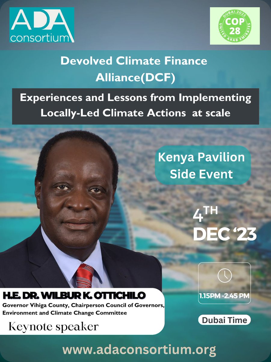 adaconsortium's tweet photo. We welcome you to be part of this exciting deliberation on #LocallyLedClimateAction with our keynote speaker H.E Dr. Wilbur Ottichilo (@Gov_Ottichilo) at the #COP28UAE #DCFAlliance Side Event on 4th Dec '23 1:15-2:45pm GST
@VihigaCountyGov
@GCAdaptation
#ClimateActionNow 
#COP28 https://t.co/eQaS3XCMLz