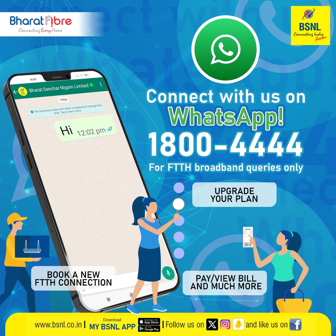 Exciting news! #BSNL is now on WhatsApp! Connect with us for a seamless experience – whether it's setting up a new #FTTH connection, paying bills, or checking your account. Say Hi to us on 1800-4444.

#BharatFibre #BSNLWhatsApp #ConnectWithBSNL #WhatsApp