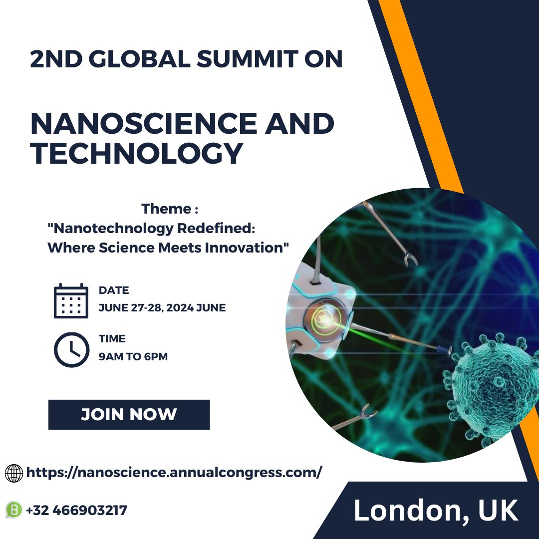 2nd International Nanoscience and Technology Summit
June 27-28, 2024 | London, UK
"Revolutionizing Nanotechnology: Bridging Science and Innovation"
Email: conferenceseries4@gmail.com
WhatsApp: +32 466903217
Website: lnkd.in/dYy6jZW3