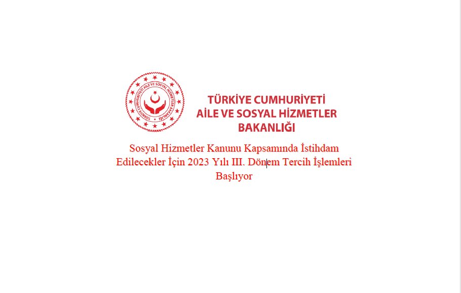 2828 sayılı Sosyal Hizmetler Kanunu kapsamında, istihdam hakkından yararlanacak hak sahipleri için 2023 Yılı III. Dönem tercih işlemleri başlıyor. Tercihler1 Aralık - 15 Aralık 2023 tarihleri arasında yapılacak.  Tercih kılavuzu için: aile.gov.tr/chgm/duyurular……
<a href="/tcailesosyal/">T.C. Aile ve Sosyal Hizmetler Bakanlığı</a>