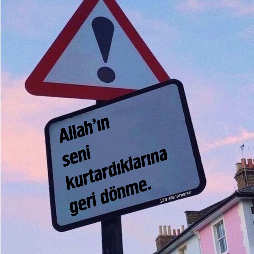 Allah’ın seni kurtardıklarına geri dönme..