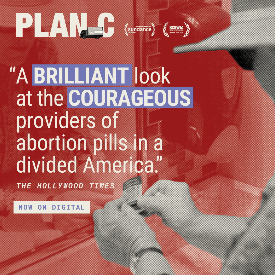 PLAN C is an “important film about a very timely movement to provide women with access to the abortion pill.” - @HWoodTimes.

The @Sundance and @SXSW doc about @PlanCPills and other incredible abortion pill activists is now on digital. PlanCMovie.com/watch