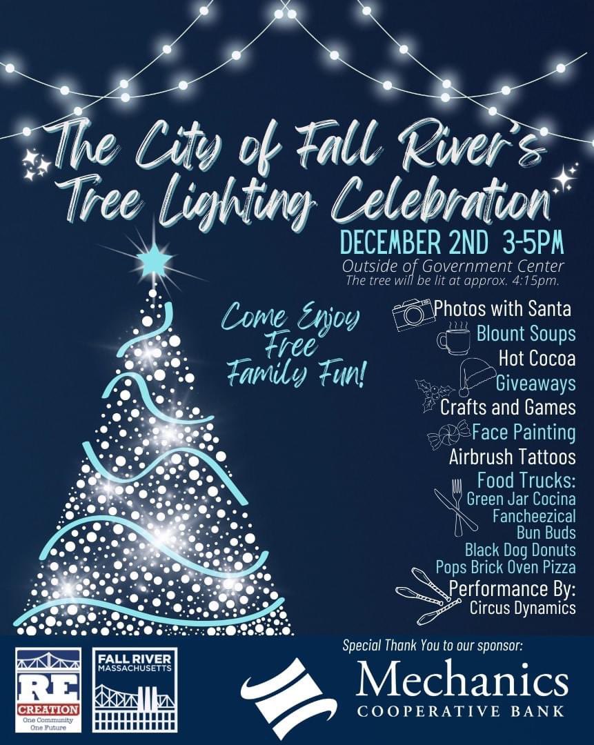We hope you join us tomorrow for the 39th Annual Children's Holiday Parade! The parade will step off at 1:00 pm from Kennedy Park. Immediately after, The City of Fall River will host a Tree Lighting Celebration at Government Center at 3pm. Tree lighting scheduled for 4:15pm.