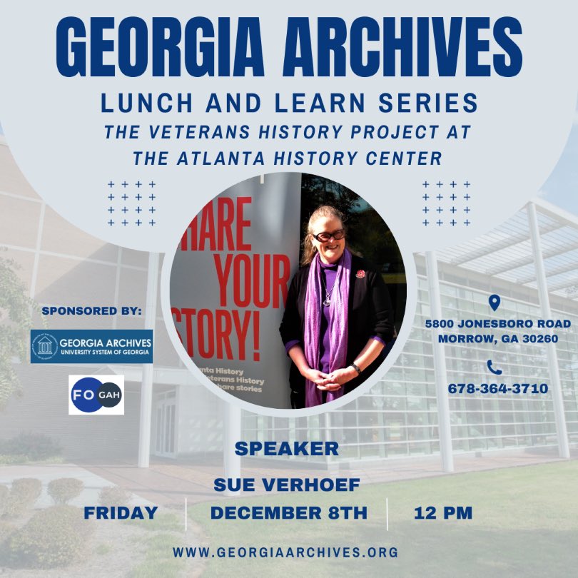 The Georgia Archives Lunch &amp; Learn presentation, The Veterans History Project at the Atlanta History Center, by Sue VerHoef, will be held at the Georgia Archives. The event is free and on Friday, December 8th, 2023, from noon to 1:00 p.m. <a href="/GeorgiaArchives/">Georgia Archives</a>