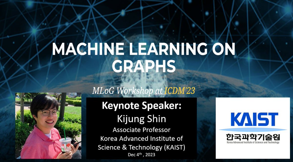 Excited to announce that <a href="/isolated_node/">Kijung Shin</a> of <a href="/kaist_ai/">KAIST AI</a>  will be at #ICDM23!

Date: Dec 4th, 2023
Details: mlog-workshop.github.io/icdm23
<a href="/ma_yao_/">Yao Ma</a> <a href="/TylersNetwork/">Tyler Derr</a> <a href="/YunchaoLanceLiu/">Yunchao (Lance) Liu (刘运超)</a>