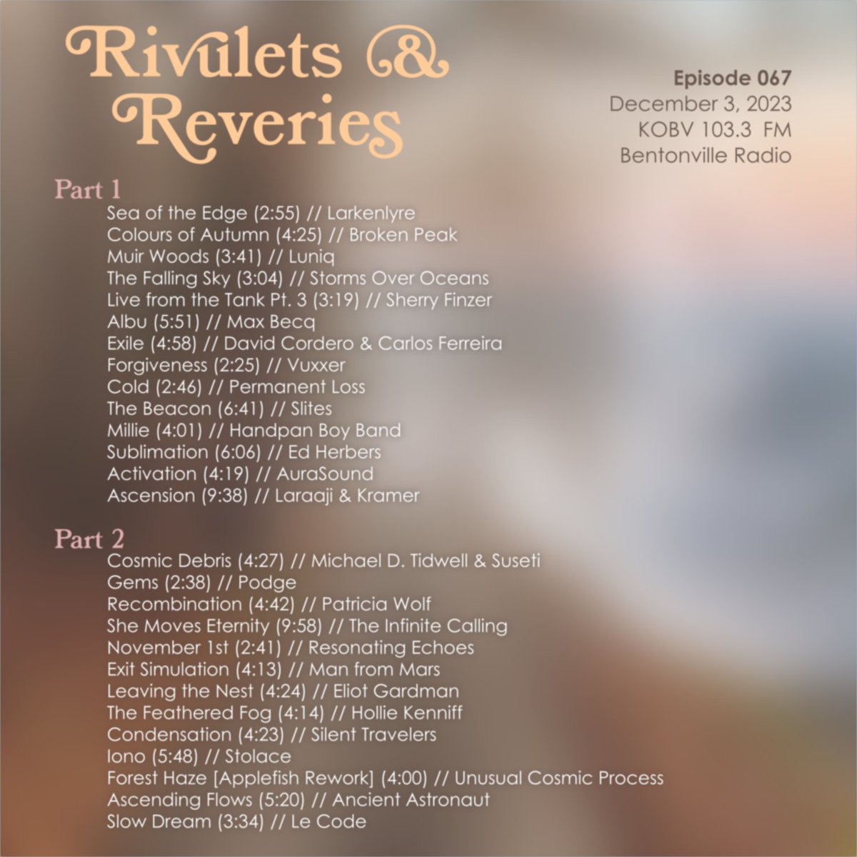 Playlist for Ep 067 / 12.03.23    
bentonvilleradio.com / 103.3 KOBV

music by: <a href="/brokenpeak1/">brokenpeak</a> @stormsoceans <a href="/SherryFinzer/">Sherry Finzer</a> @DavidCordero_ <a href="/permanentloss_/">Permanent Loss</a> <a href="/HandpanBoyBand/">Handpan Boy Band</a> <a href="/edwardlgordon/">LARAAJI</a> <a href="/patwolfmusic/">Patricia Wolf</a> <a href="/stolacemusic/">STOLACE</a> <a href="/AncientAstro9/">Ancient Astronaut</a> <a href="/LeCodeMusic/">Le Code</a>